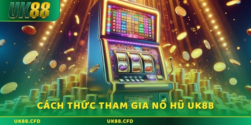Nổ Hũ UK88 – Quay Hũ Cực Đã, Nổ Jackpot Siêu Khủng - Betlucky88