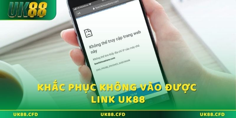 Hướng dẫn cách vào link UK88 không bị chặn, mới nhất 2026 - Betlucky88