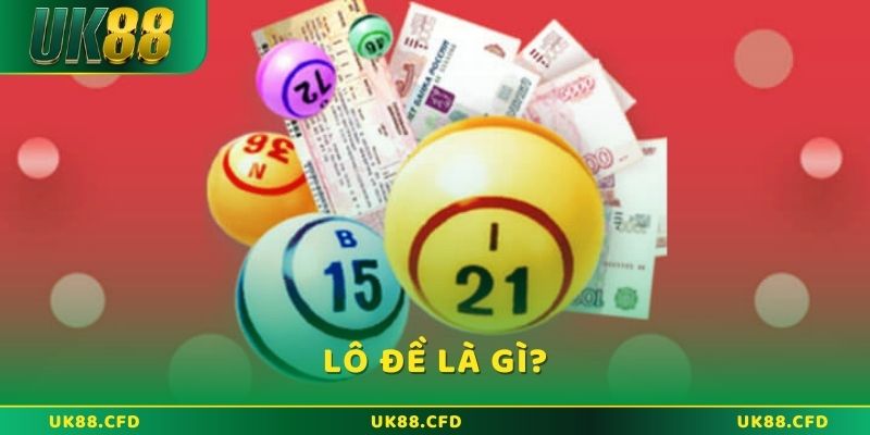 Mẹo chơi lô đề - Cách chơi một cách hiệu quả tại UK88 - Betlucky88