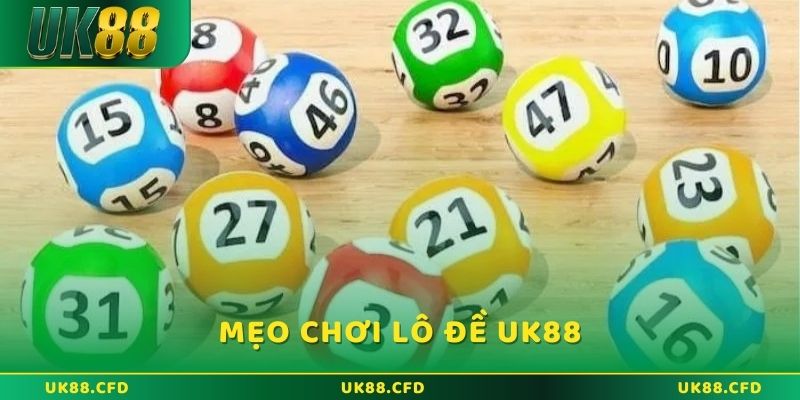 Mẹo chơi lô đề - Cách chơi một cách hiệu quả tại UK88 - Betlucky88