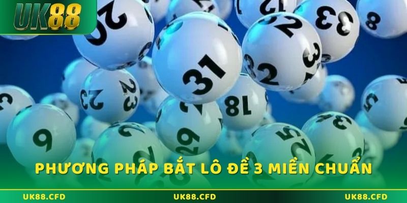 Lô đề 3 miền hướng dẫn chi tiết cách chơi từ A - Z - Betlucky88
