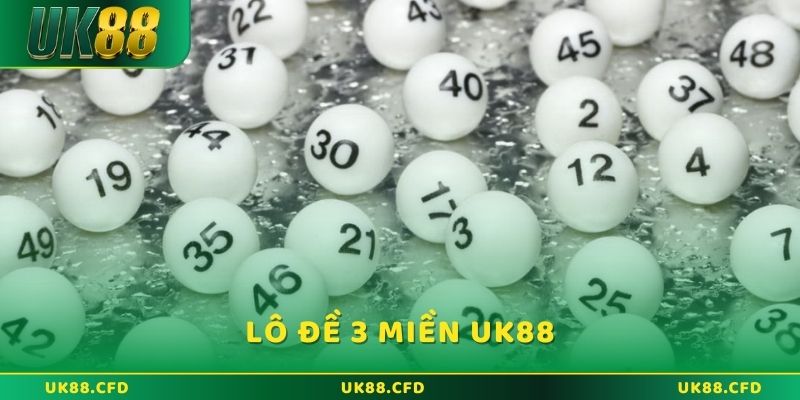 Lô đề 3 miền hướng dẫn chi tiết cách chơi từ A - Z - Betlucky88
