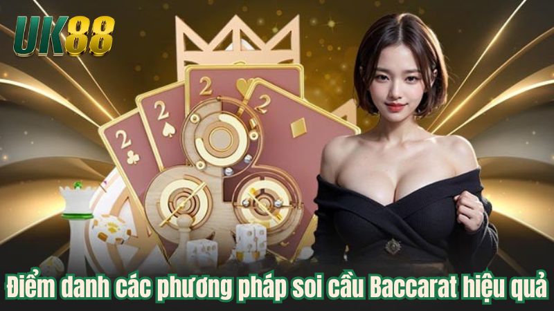 Soi Cầu Baccarat - Phương Pháp Nâng Cao Tỷ Lệ Thắng Cược 90% - Betlucky88