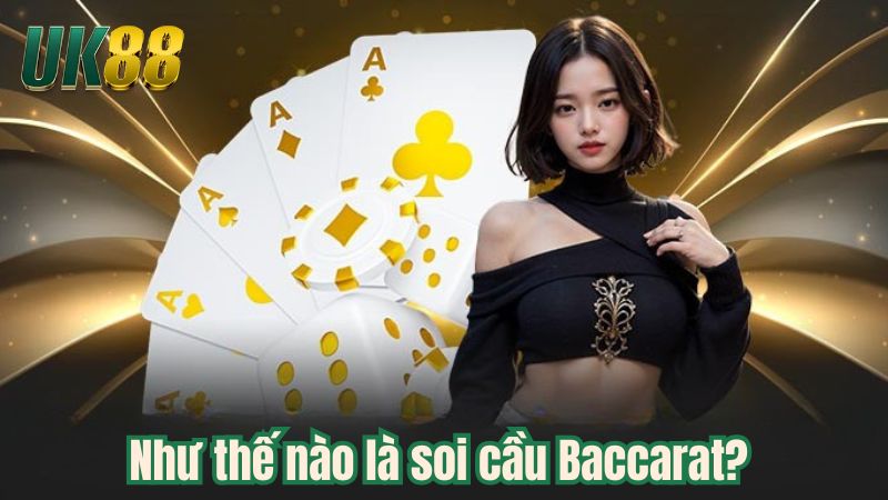 Soi Cầu Baccarat - Phương Pháp Nâng Cao Tỷ Lệ Thắng Cược 90% - Betlucky88