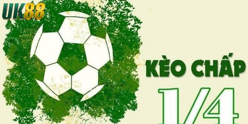 Kèo 1/4 - Cách soi kèo 1/4 hiệu quả nhất từ cao thủ UK88 - Betlucky88